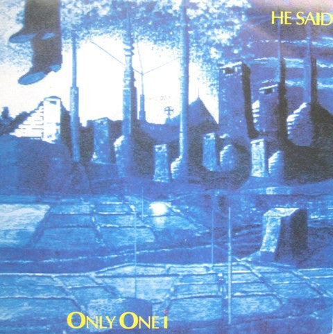 He Said : Only One I (7",45 RPM,Single)
