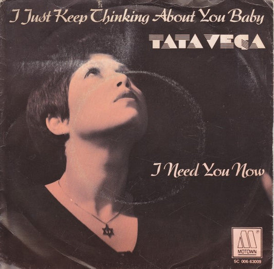 Tata Vega : I Just Keep Thinking About You Baby / I Need You Now (7",45 RPM,Single)