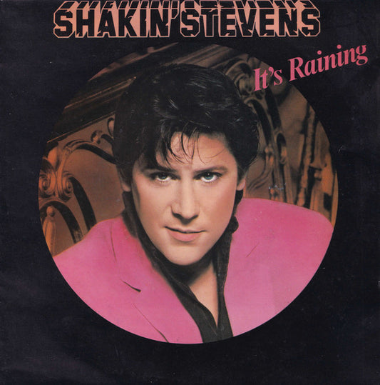 Shakin' Stevens : It's Raining (7",45 RPM,Single,Stereo)