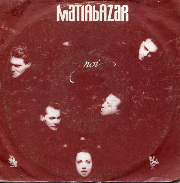 Matia Bazar : Noi (7",45 RPM,Single,Stereo)