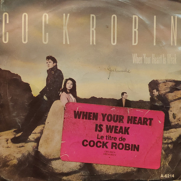 Cock Robin : When Your Heart Is Weak (7",45 RPM,Single,Stereo)
