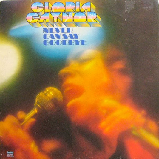 Gloria Gaynor : Never Can Say Goodbye (LP,Album,Partially Mixed)