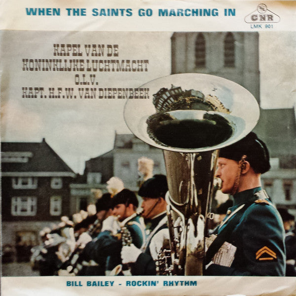 Kapel Van De Koninklijke Luchtmacht : When The Saints Go Marching In (7",45 RPM,EP)