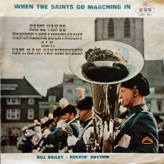 Kapel Van De Koninklijke Luchtmacht : When The Saints Go Marching In (7",45 RPM,EP)