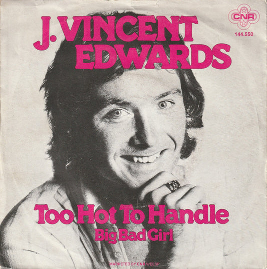 J. Vincent Edwards : Too Hot To Handle (7",45 RPM,Single,Mono)
