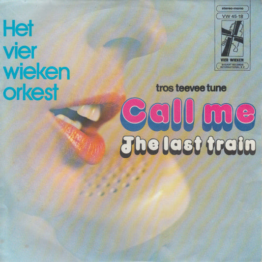 Het Vierwieken Orkest : Call Me / The Last Train (7",45 RPM,Single)