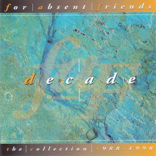 For Absent Friends : Decade - The Collection 1988-1998 (Compilation)