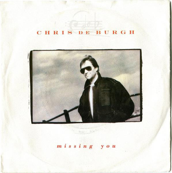 Chris de Burgh : Missing You (7",45 RPM,Single,Stereo)