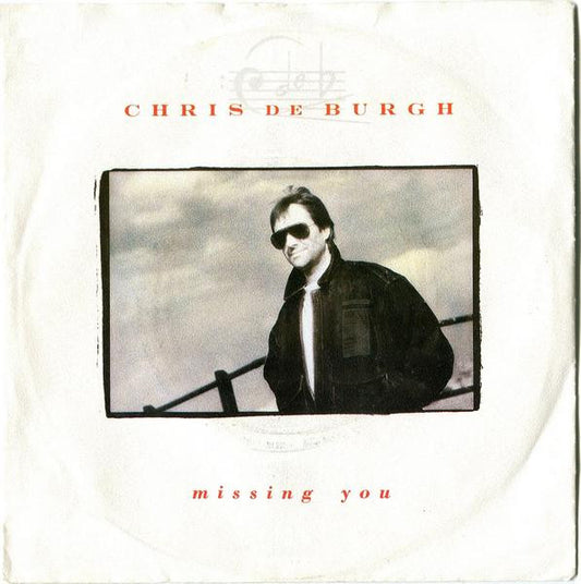 Chris de Burgh : Missing You (7",45 RPM,Single,Stereo)