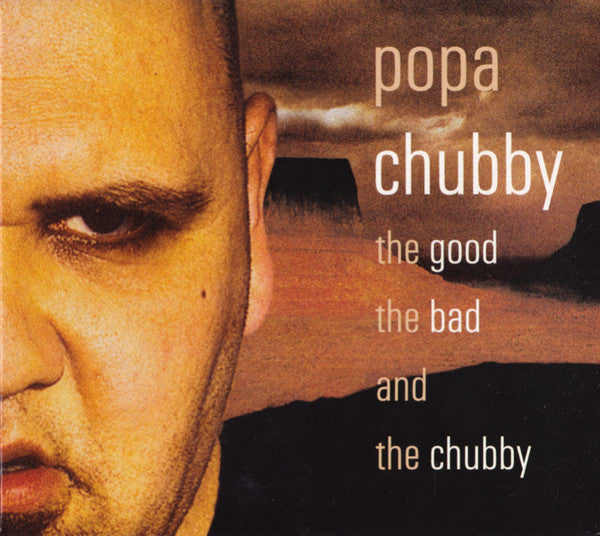 Popa Chubby : The Good The Bad And The Chubby (Album)