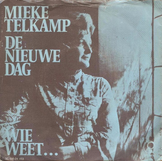 Mieke Telkamp : De Nieuwe Dag / Wie Weet... (7",45 RPM,Single,Stereo)