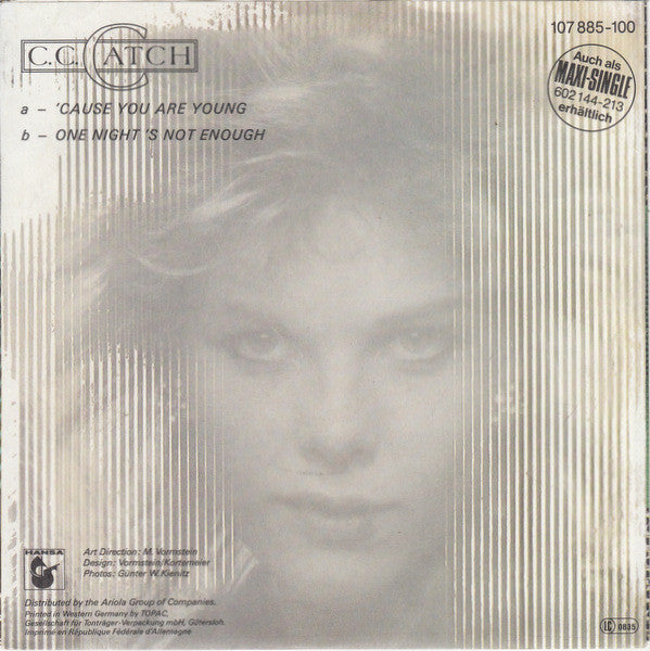 C.C. Catch : 'Cause You Are Young (7",45 RPM,Single,Stereo)
