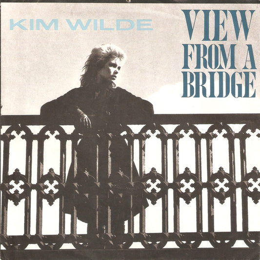 Kim Wilde : View From A Bridge (7",45 RPM,Single,Stereo)