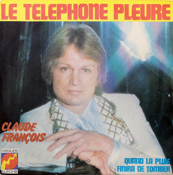 Claude François : Le Téléphone Pleure  (7",45 RPM,Single)