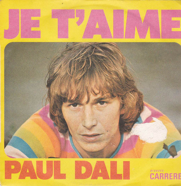 Paul Dali : Je T'aime (7",45 RPM,Single)