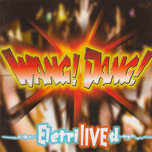 Wang! Dang! : Electrilived (CD)
