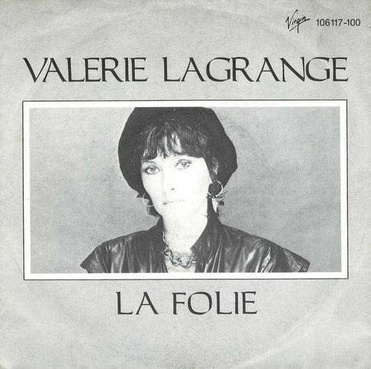 Valérie Lagrange : La Folie (7",45 RPM,Single,Stereo)