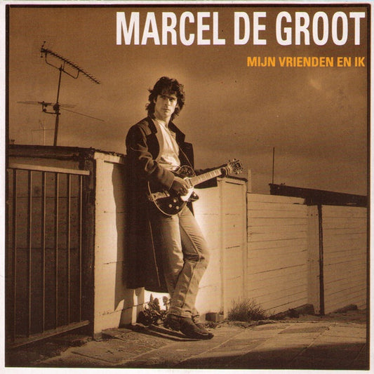 Marcel De Groot : Mijn Vrienden En Ik (7")