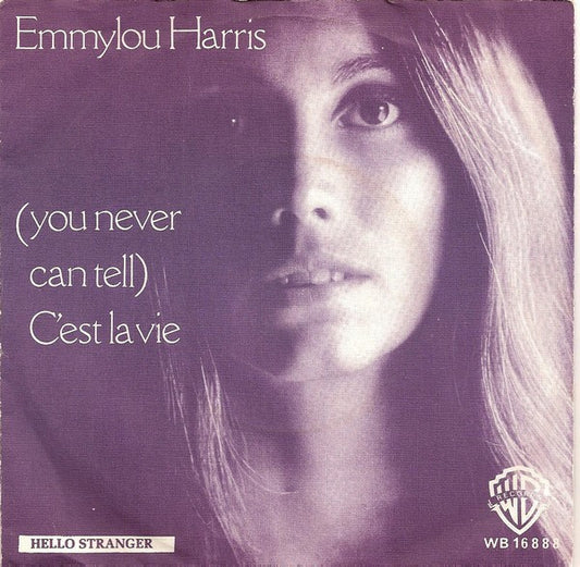 Emmylou Harris : (You Never Can Tell) C'est La Vie (7",Single,45 RPM)