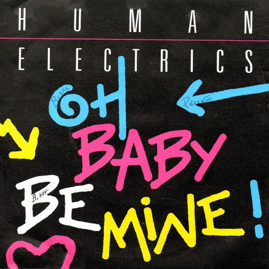 Human Electrics : Oh, Baby Be Mine (7",45 RPM)