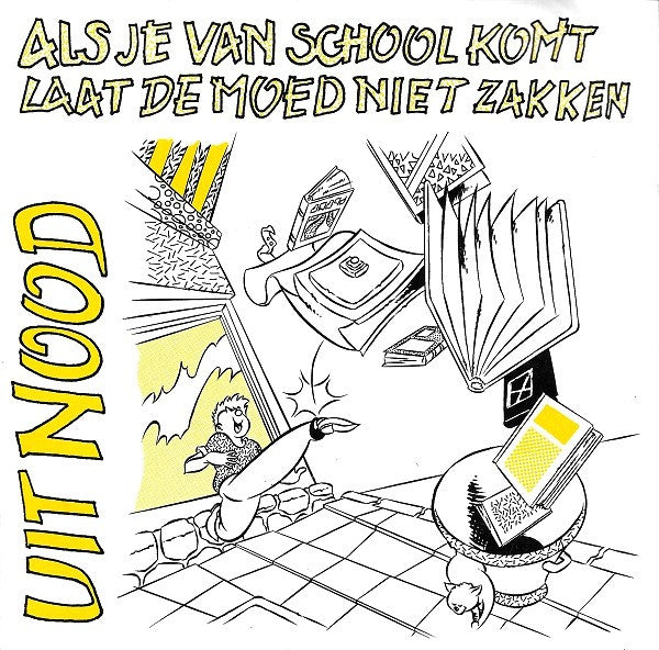 Uit Nood : Als Je Van School Komt / Laat De Moed Niet Zakken (7",45 RPM,Single,Stereo)
