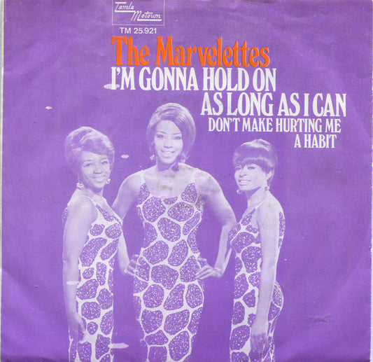 Marvelettes, The : I'm Gonna Hold On As Long As I Can / Don't Make Hurting Me A Habit (7",Single,Mono)