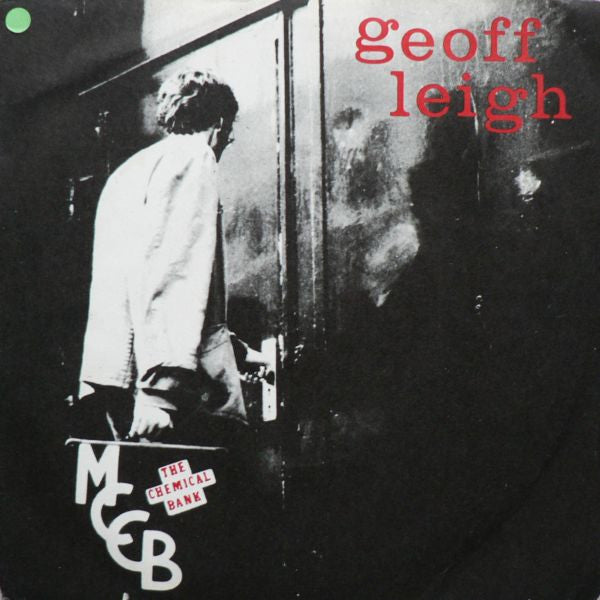 Geoff Leigh : The Chemical Bank (7",33 ⅓ RPM)