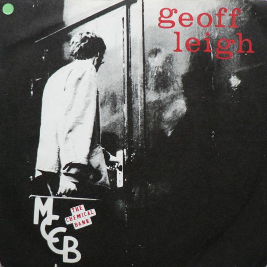 Geoff Leigh : The Chemical Bank (7",33 ⅓ RPM)
