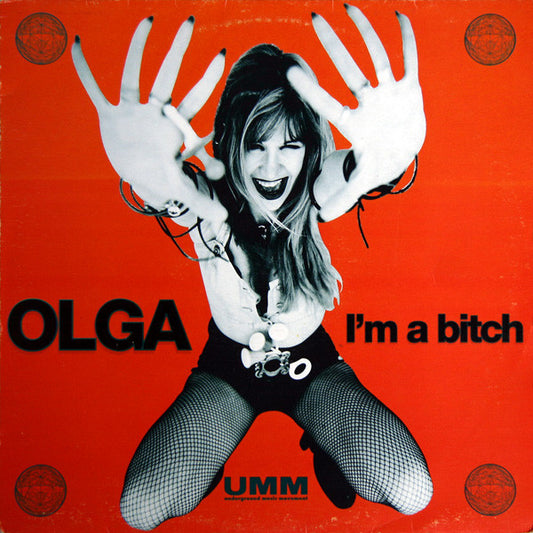 Olga : I'm A Bitch (12",33 ⅓ RPM)