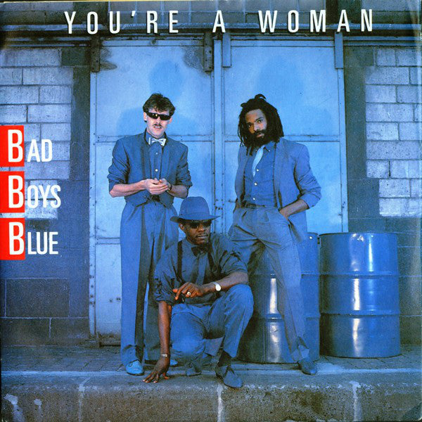 Bad Boys Blue : You're A Woman (7",45 RPM,Single,Stereo)