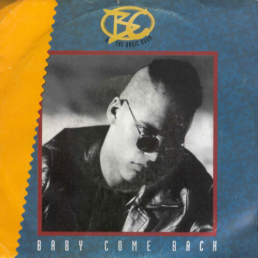 B.C. & The Basic Boom : Baby Come Back (7",45 RPM,Single)