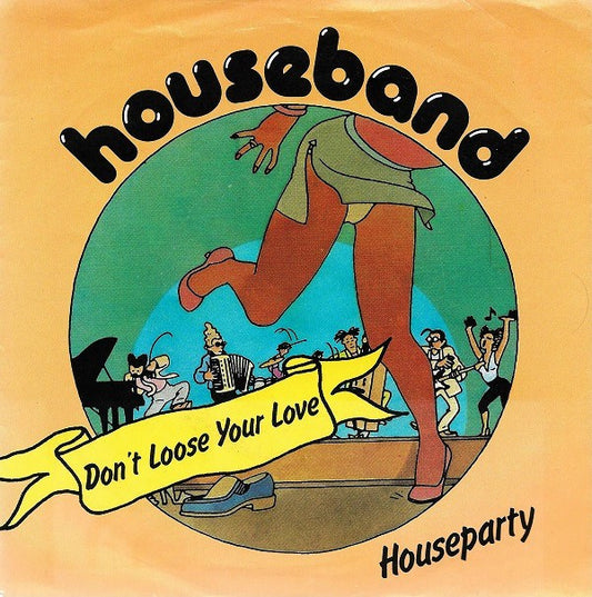 Houseband : Don't Loose Your Love (7",Single,45 RPM)
