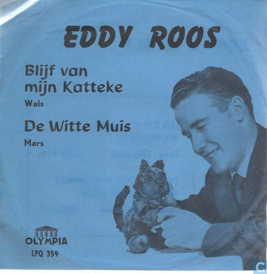 Eddy Roos : De Witte Muis / Blijf Van Mijn Katteke (7",45 RPM,Single)
