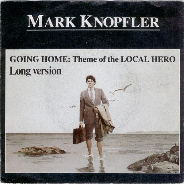 Mark Knopfler : Going Home: Theme Of The Local Hero (Long Version) (7",45 RPM)