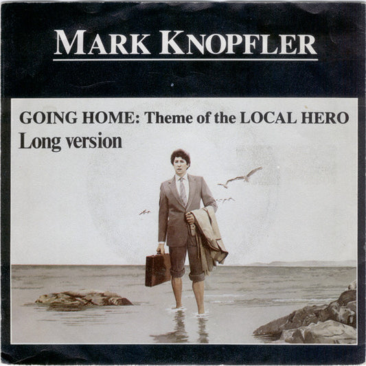 Mark Knopfler : Going Home: Theme Of The Local Hero (Long Version) (7",45 RPM)