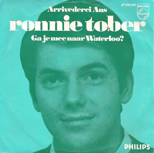 Ronnie Tober : Arrivederci Ans / Ga Je Mee Naar Waterloo? (7",45 RPM,Single,Mono)