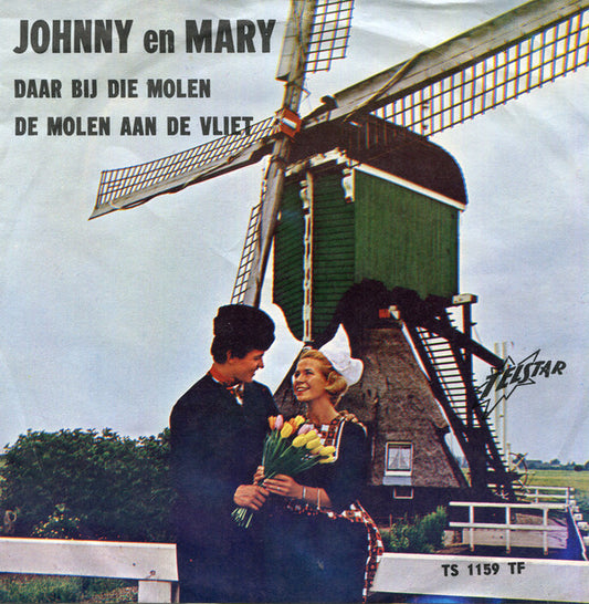 Johnny & Mary : Daar Bij Die Molen / De Molen Aan De Vliet (7",45 RPM,Single)