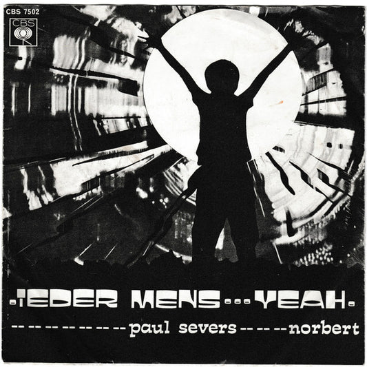 Paul Severs / Norbert : Ieder Mens / Yeah (7",Single,45 RPM)
