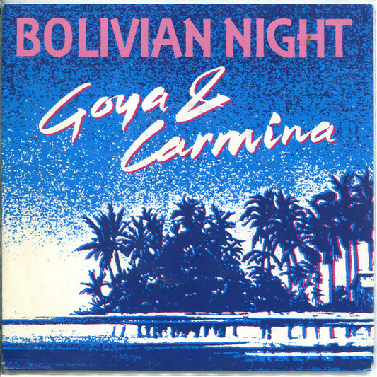 Goya & Carmina : Bolivian Night (7",45 RPM,Single)