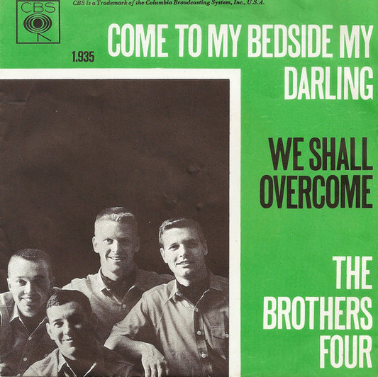Brothers Four, The : Come To My Bedside My Darling / We Shall Overcome (7",45 RPM,Single)