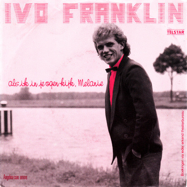 Ivo Franklin : Als Ik In Je Ogen Kijk, Melanie (7",45 RPM,Single,Stereo,Mono)