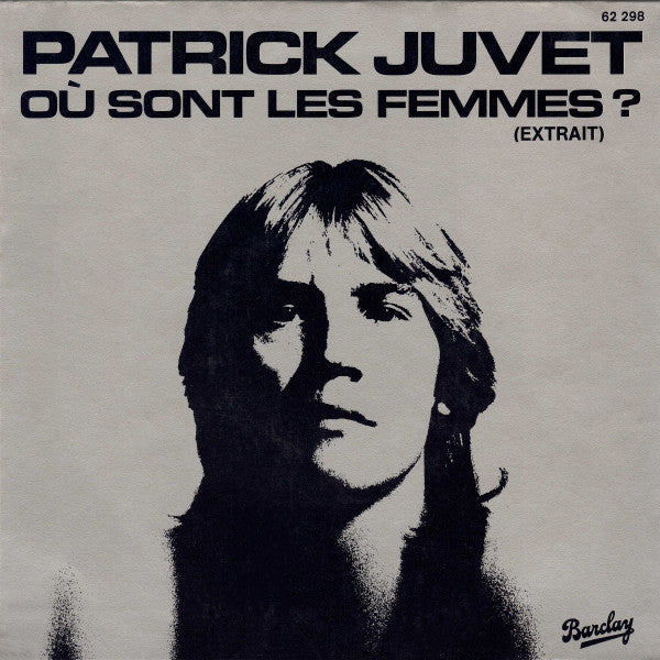 Patrick Juvet : Où Sont Les Femmes? (Extrait) (7",45 RPM,Single)