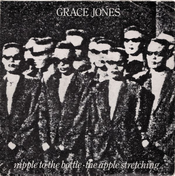 Grace Jones : Nipple To The Bottle / The Apple Stretching (7",45 RPM,Single,Stereo)