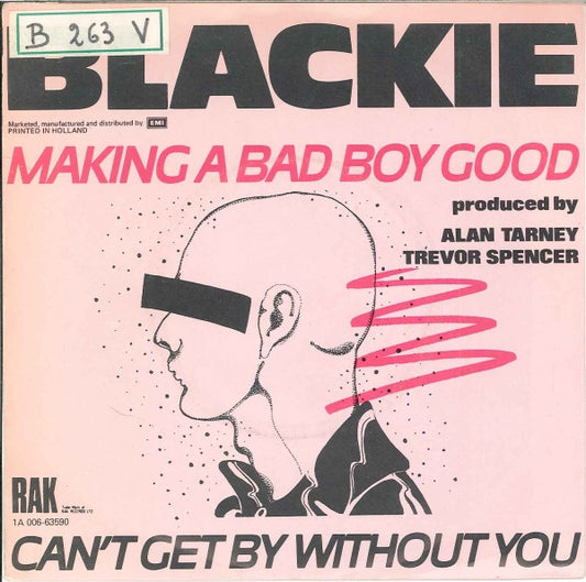 Blackie (4) : Making A Bad Boy Good / Can't Get By Without You (7",45 RPM,Single)