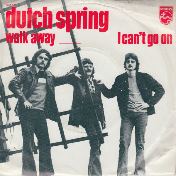Dutch Spring : Walk Away / I Can't Go On  (7",45 RPM,Single)
