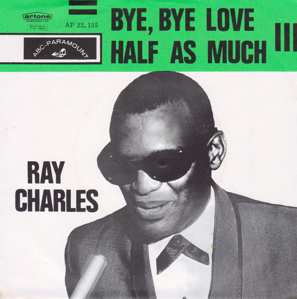 Ray Charles : Bye, Bye Love / Half As Much (7",45 RPM,Single)