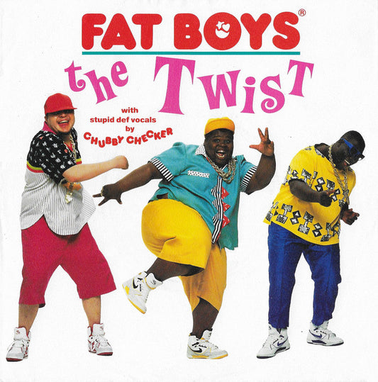 Fat Boys With Stupid Def Vocals By Chubby Checker : The Twist (7",45 RPM,Single,Stereo)
