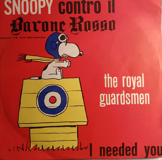 Royal Guardsmen, The : Snoopy Vs. The Red Baron / I Needed You (7",45 RPM)