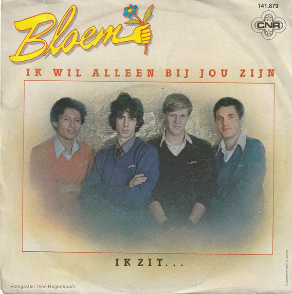 Bloem : Ik Wil Alleen Bij Jou Zijn (7",45 RPM,Single,Stereo)