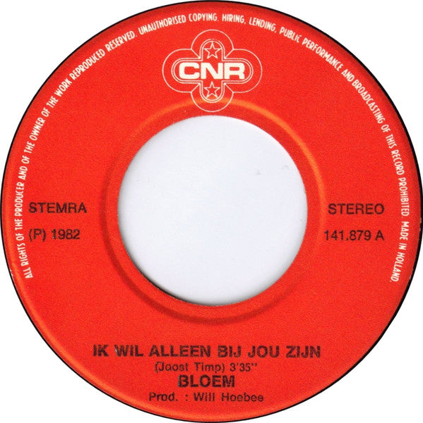 Bloem : Ik Wil Alleen Bij Jou Zijn (7",45 RPM,Single,Stereo)